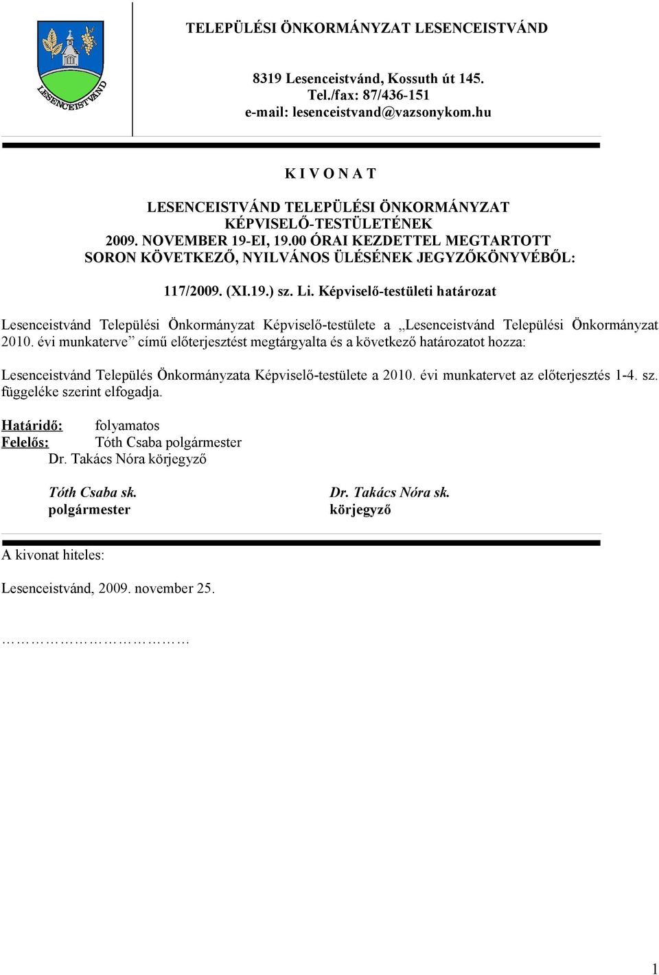 (XI.19.) sz. Li. Képviselőtestületi határozat Lesenceistvánd Települési Önormányzat Képviselőtestülete a Lesenceistvánd Települési Önormányzat 2010.