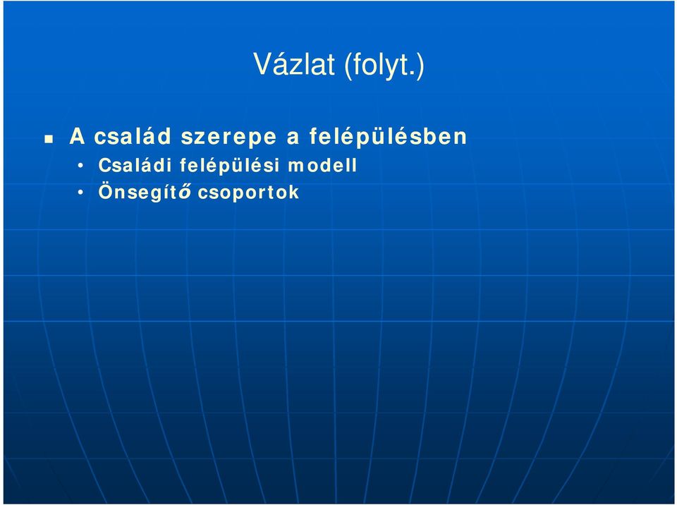 felépülésben Családi