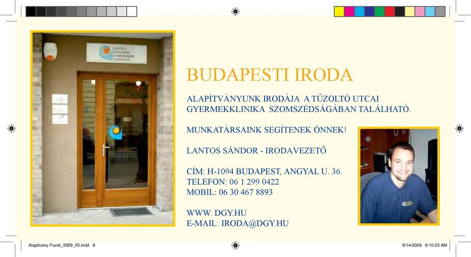 LANTOS SÁNDOR - IRODAVEZETÔ CÍM: H-1094 BUDAPEST, ANGYAL U. 36.