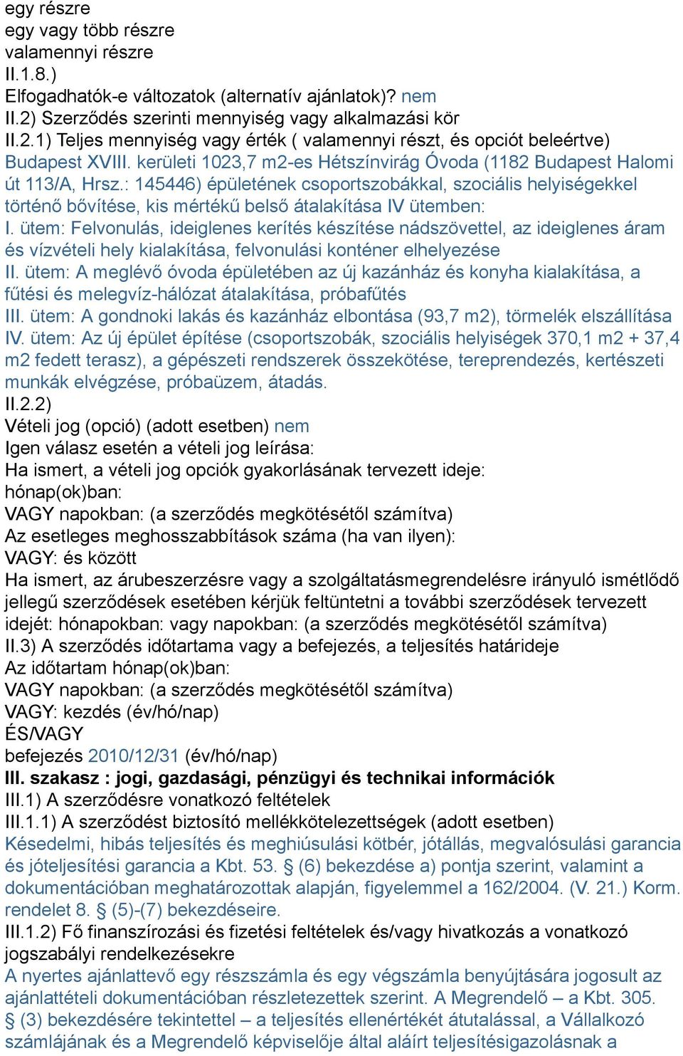 kerületi 1023,7 m2-es Hétszínvirág Óvoda (1182 Budapest Halomi út 113/A, Hrsz.