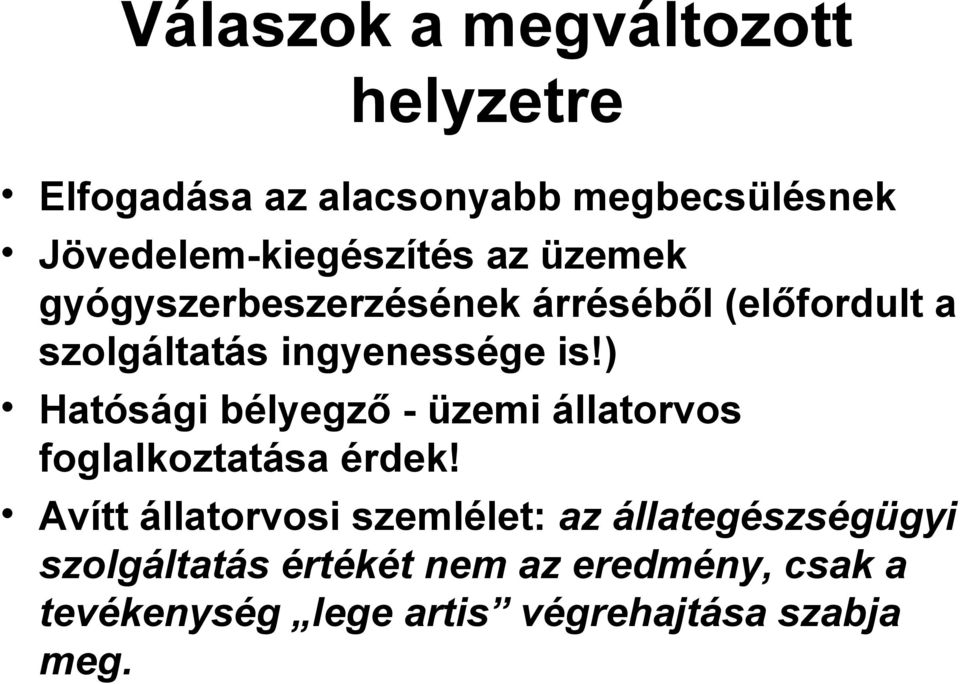 ) Hatósági bélyegző - üzemi állatorvos foglalkoztatása érdek!