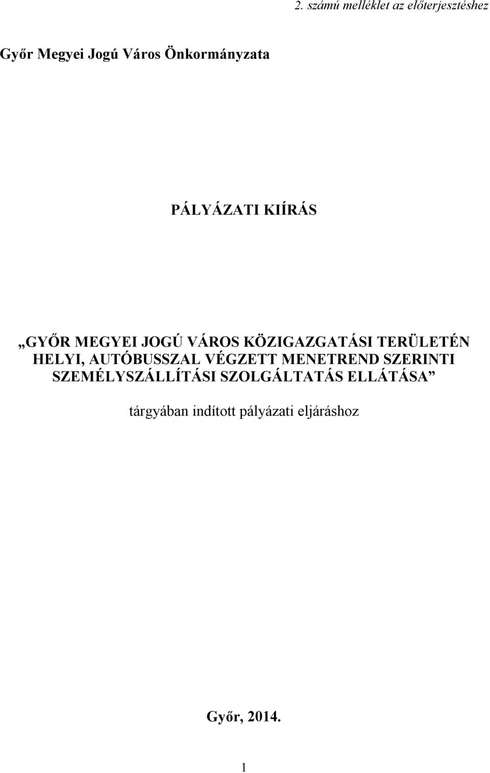 TERÜLETÉN HELYI, AUTÓBUSSZAL VÉGZETT MENETREND SZERINTI