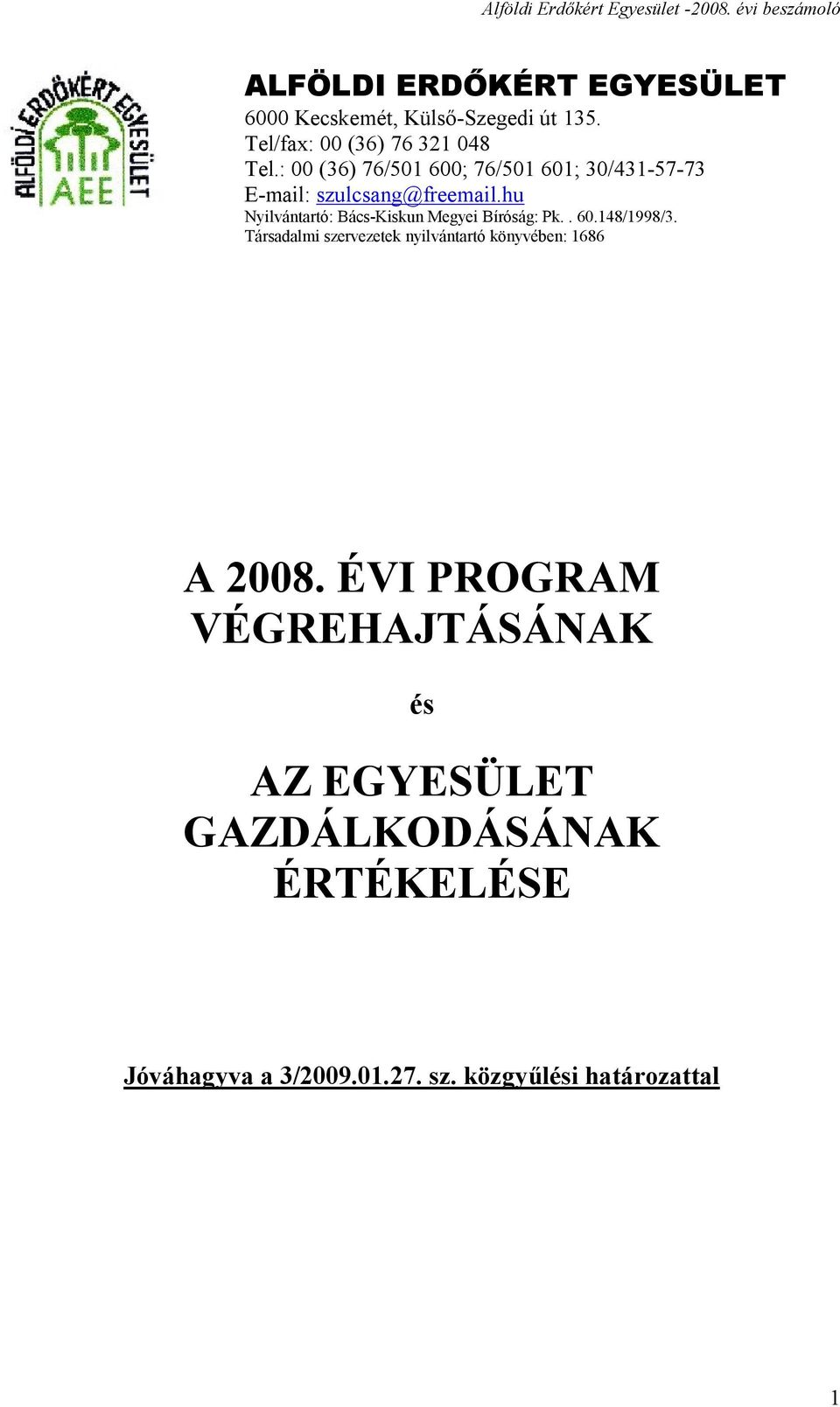 hu Nyilvántartó: Bács-Kiskun Megyei Bíróság: Pk.. 60.148/1998/3.