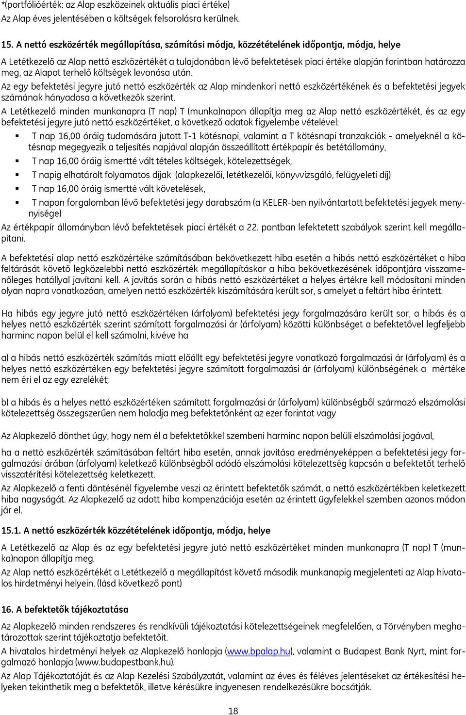 határozza meg, az Alapot terhelő költségek levonása után.