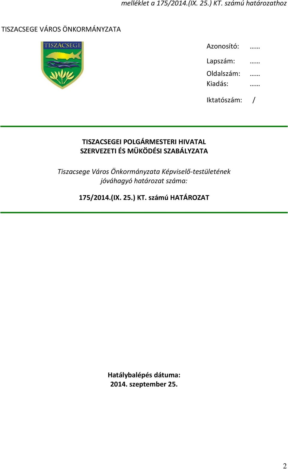 Iktatószám: / TISZACSEGEI POLGÁRMESTERI HIVATAL SZERVEZETI ÉS MÜKÖDÉSI SZABÁLYZATA