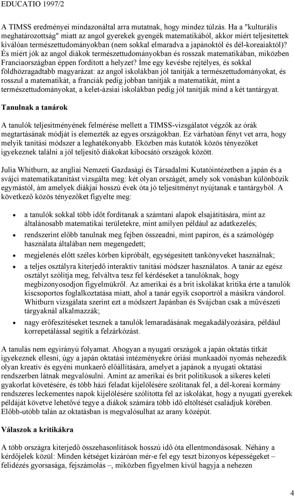 És miért jók az angol diákok természettudományokban és rosszak matematikában, miközben Franciaországban éppen fordított a helyzet?