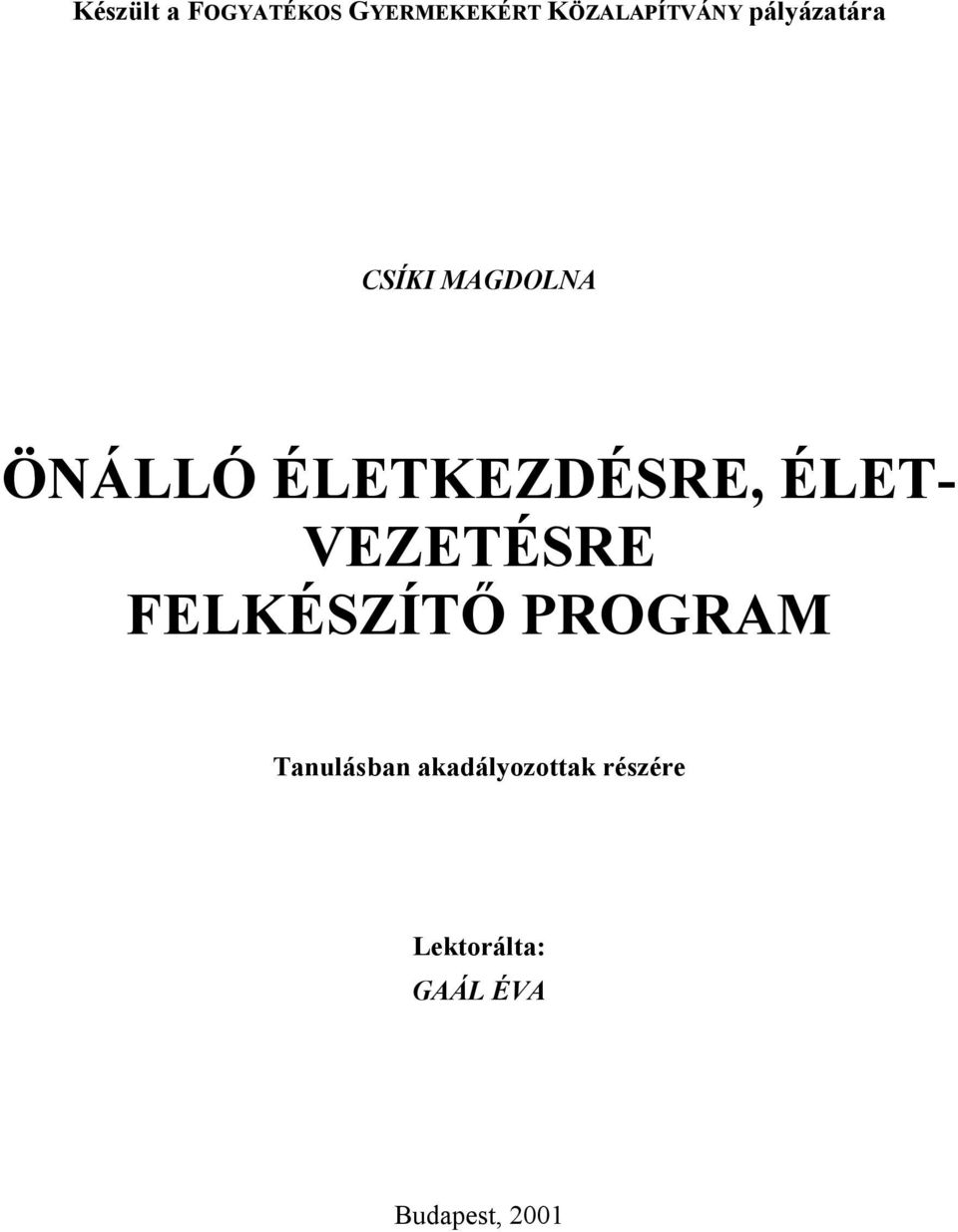 ÉLET- VEZETÉSRE FELKÉSZÍTŐ PROGRAM Tanulásban