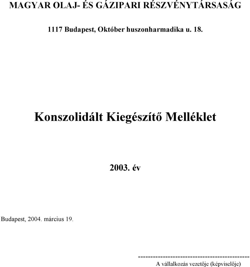 Konszolidált Kiegészítő Melléklet 2003. év Budapest, 2004.
