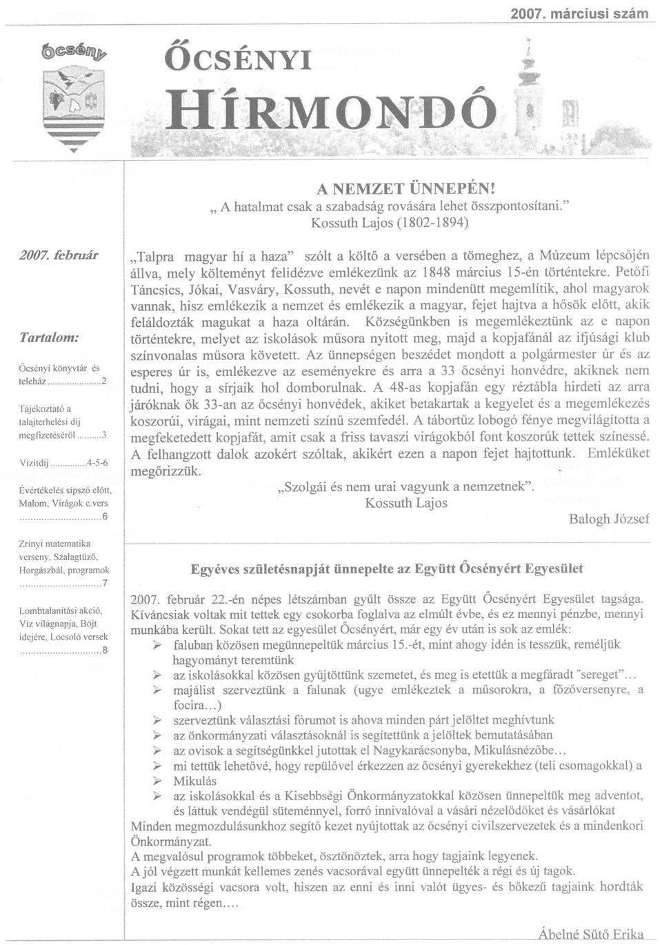 .. 6 Zrínyi matematika verseny, Szalagtuzo, Horgászbál, programok... 7 Lombtalanítási Viz világnapja, akció, Böjt idejére, Locsoló versek.