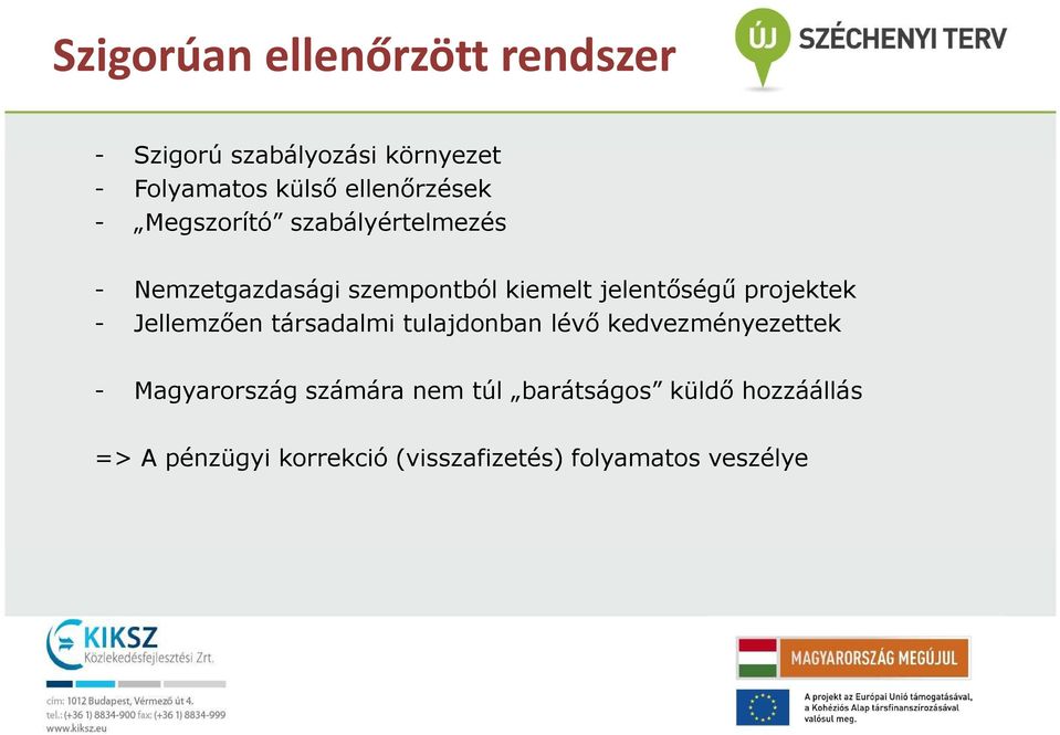 jelentőségű projektek - Jellemzően társadalmi tulajdonban lévő kedvezményezettek -