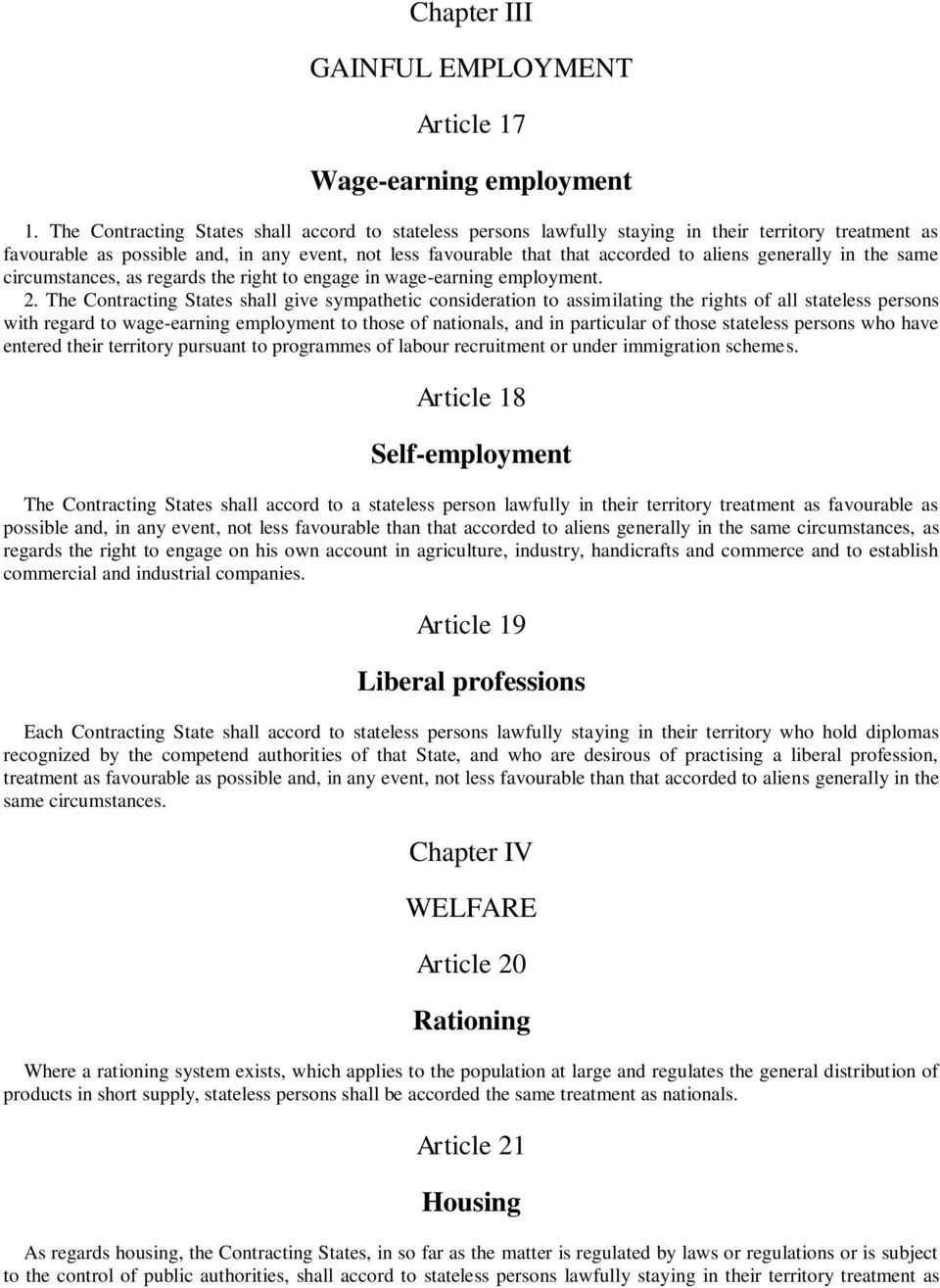 generally in the same circumstances, as regards the right to engage in wage-earning employment. 2.