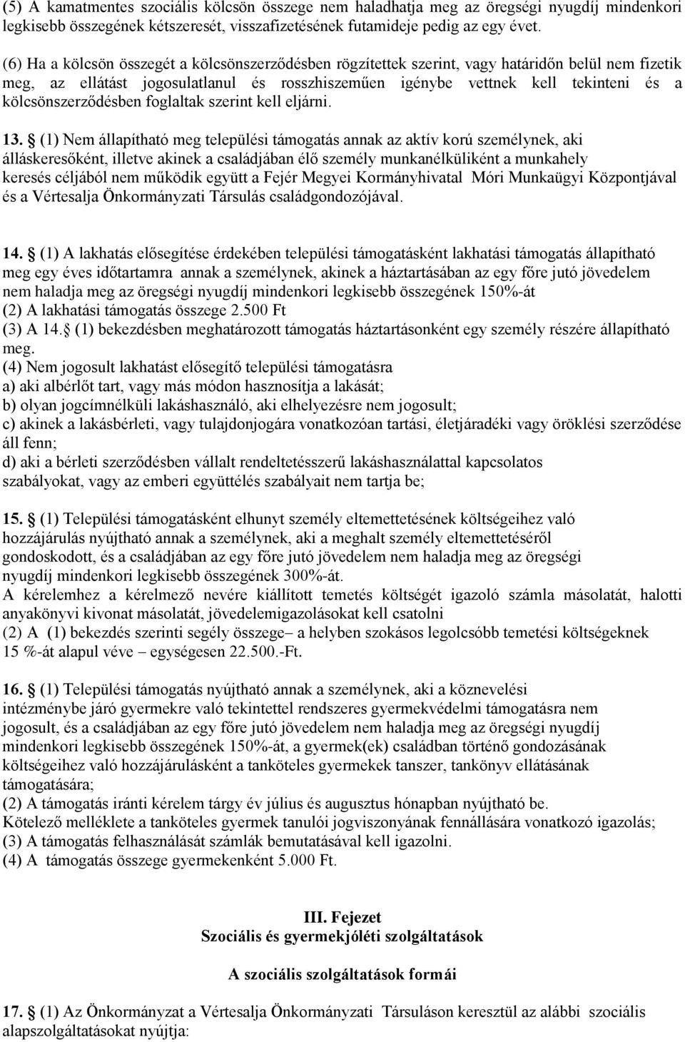 kölcsönszerződésben foglaltak szerint kell eljárni. 13.