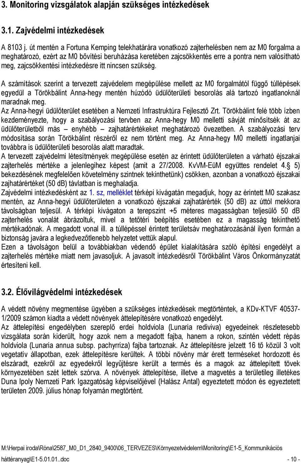 zajcsökkentési intézkedésre itt nincsen szükség.