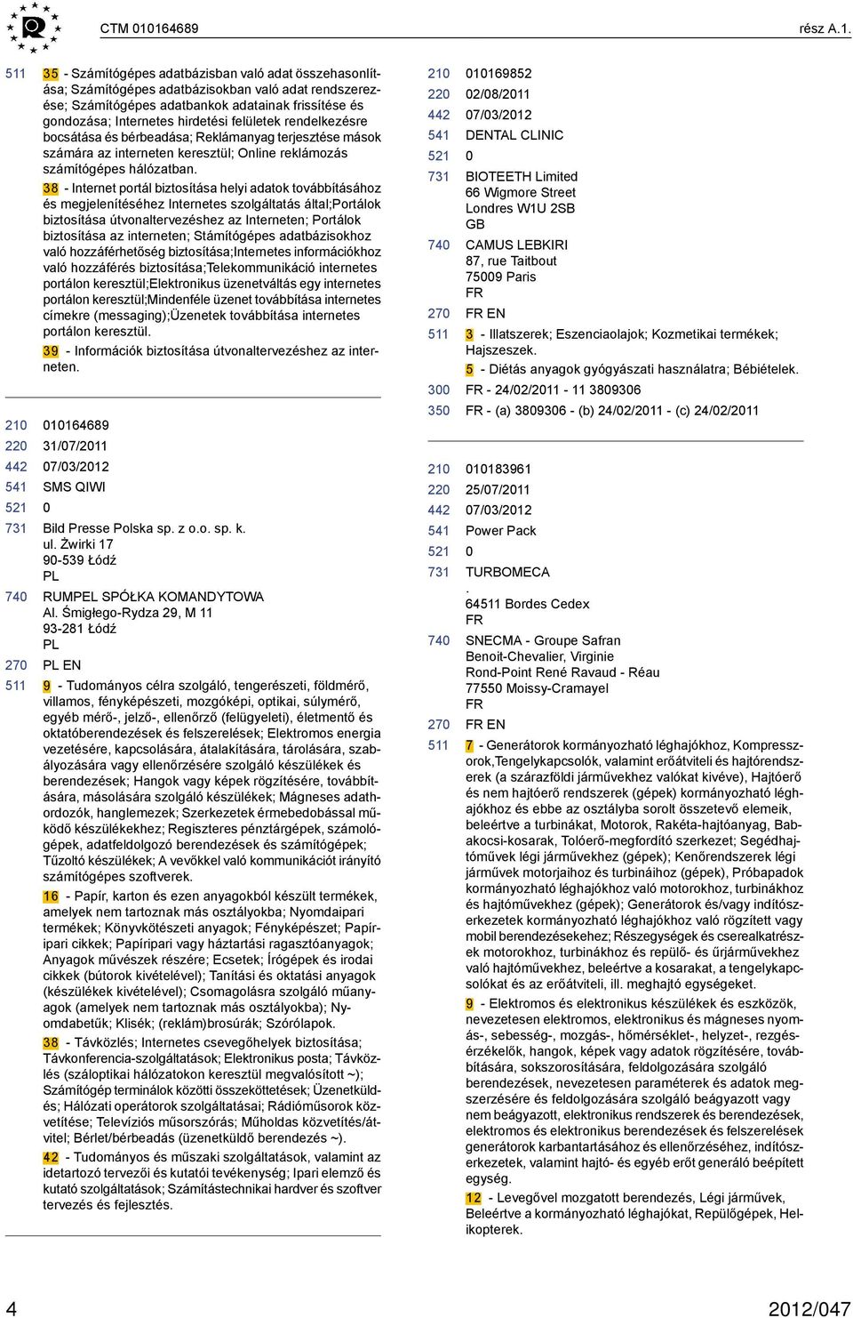 35 - Számítógépes adatbázisban való adat összehasonlítása; Számítógépes adatbázisokban való adat rendszerezése; Számítógépes adatbankok adatainak frissítése és gondozása; Internetes hirdetési