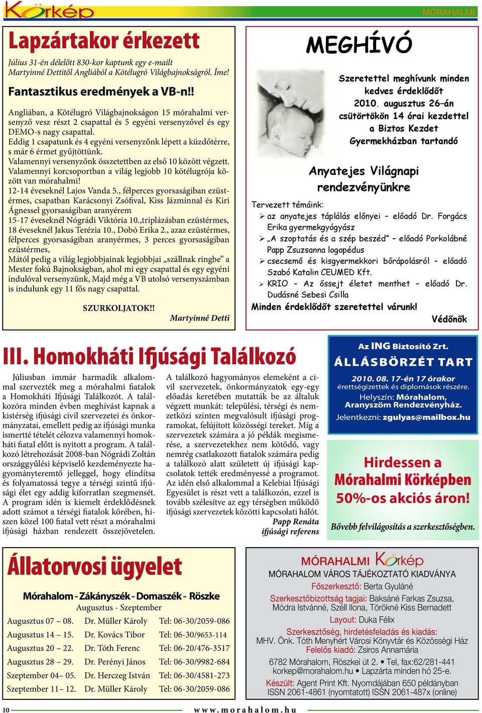 Eddig 1 csapatunk és 4 egyéni versenyzőnk lépett a küzdőtérre, s már 6 érmet gyűjtöttünk. Valamennyi versenyzőnk összetettben az első 10 között végzett.