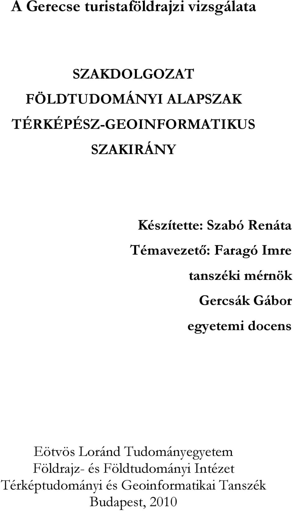 Imre tanszéki mérnök Gercsák Gábor egyetemi docens Eötvös Loránd Tudományegyetem