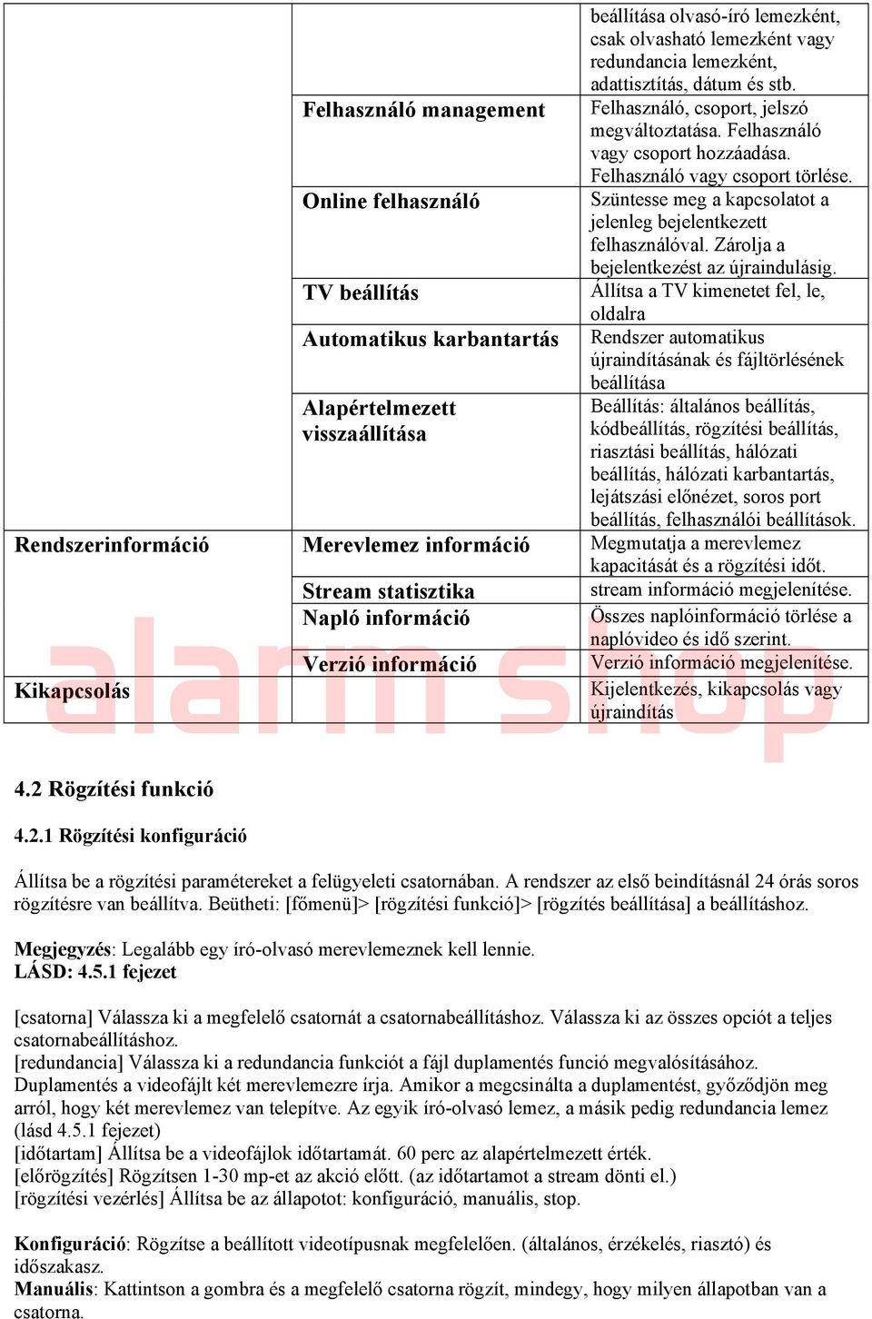 Szüntesse meg a kapcsolatot a jelenleg bejelentkezett felhasználóval. Zárolja a bejelentkezést az újraindulásig.