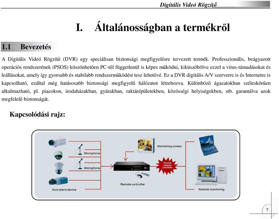 gyorsabb és stabilabb rendszermőködést tesz lehetıvé.