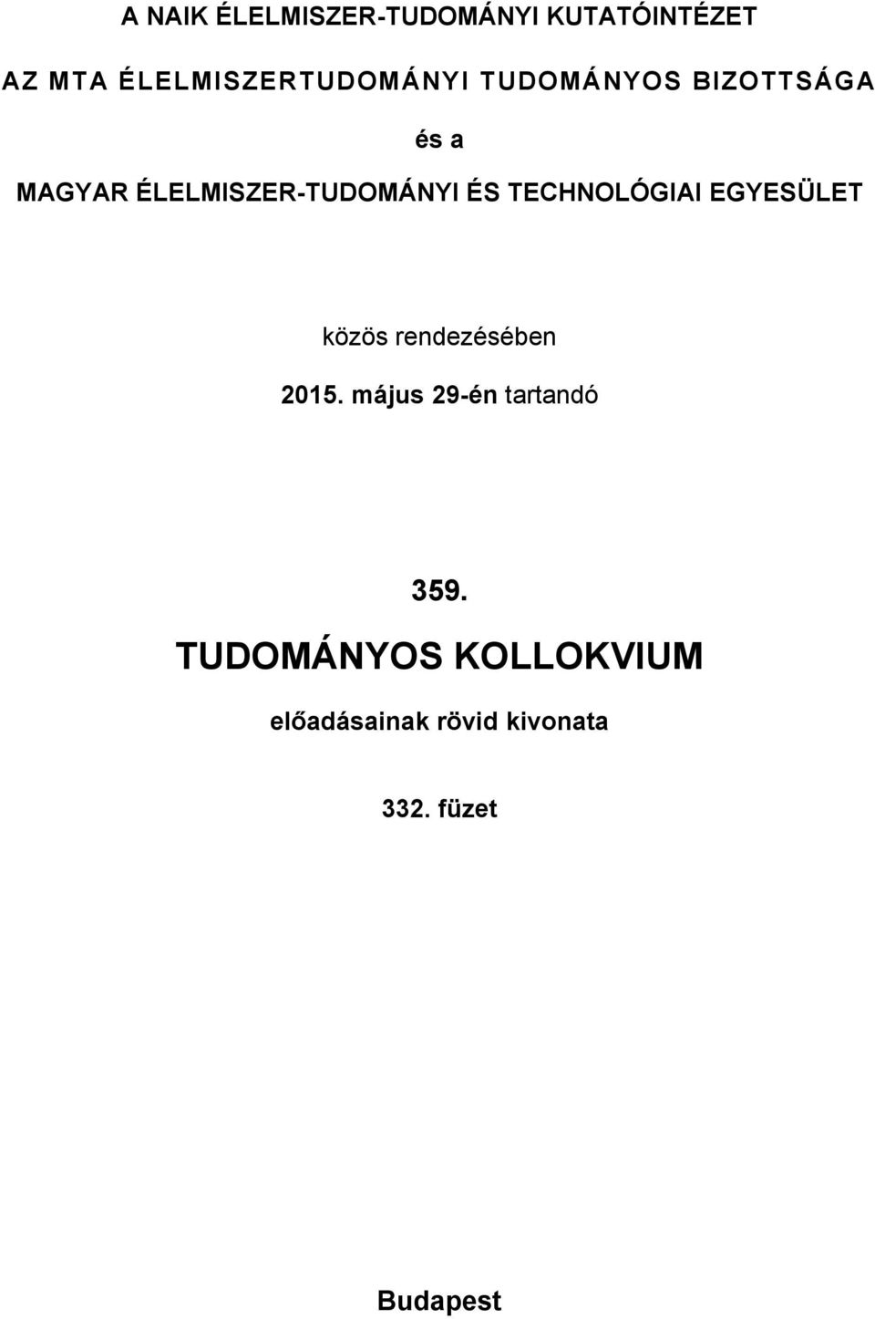 ÉLELMISZER-TUDOMÁNYI ÉS TECHNOLÓGIAI EGYESÜLET közös rendezésében