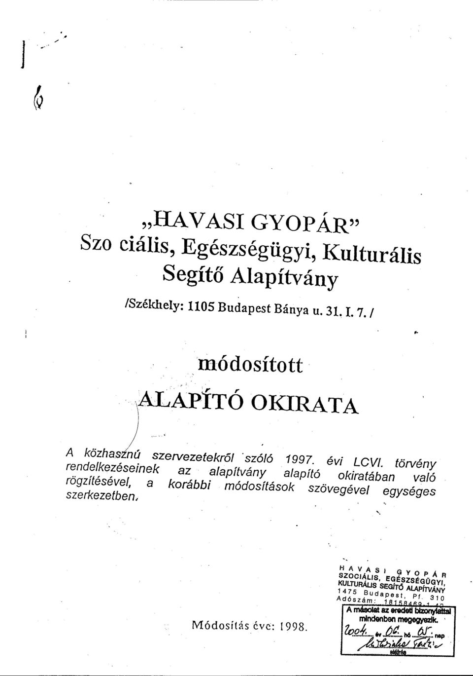 a 'ap/tó okiratában való k0mbbl m dosítások hegévé, egységes Módosítás éve: I998. HAVAS!