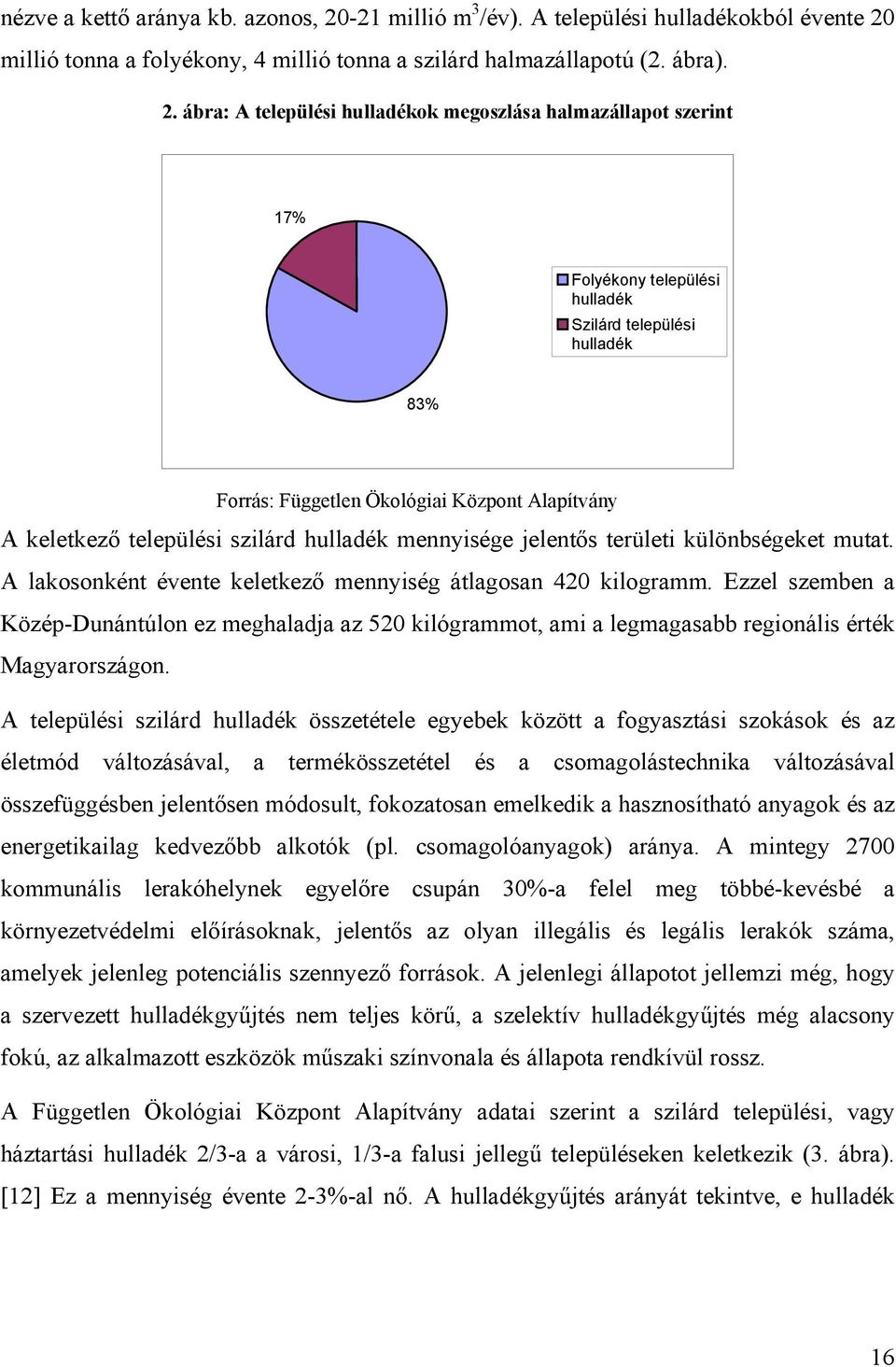 millió tonna a folyékony, 4 millió tonna a szilárd halmazállapotú (2. ábra). 2.