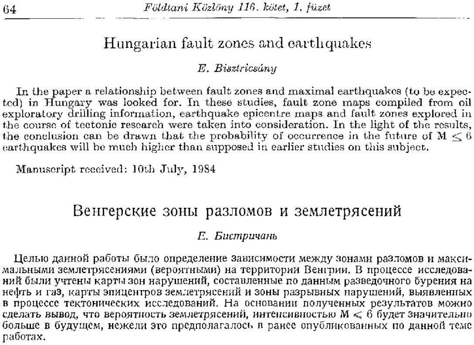 In these studies, fault zone maps compiled from oil exploratory drilling information, earthquake epicentre maps and fault zones explored in the course of tectonic research were taken into