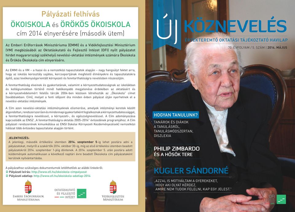 ÚJ KÖZNEVELÉS ÉRTÉKTEREMTŐ OKTATÁSI TÁJÉKOZTATÓ HAVILAP 70. ÉVFOLYAM / 5. SZÁM 2014.