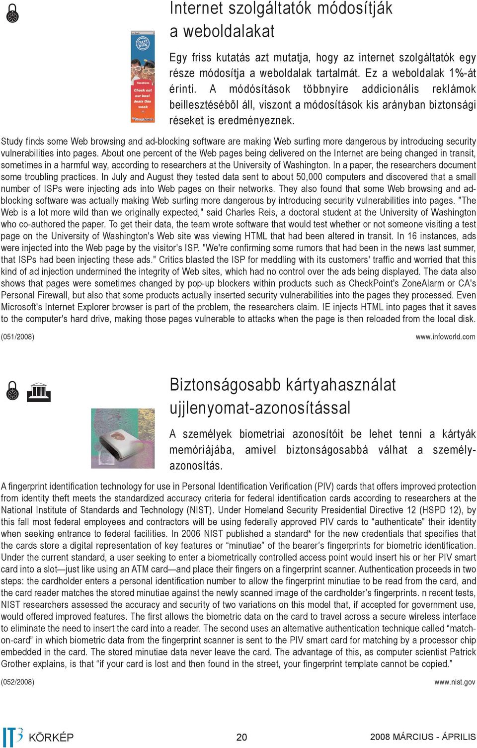 Study finds some Web browsing and ad-blocking software are making Web surfing more dangerous by introducing security vulnerabilities into pages.