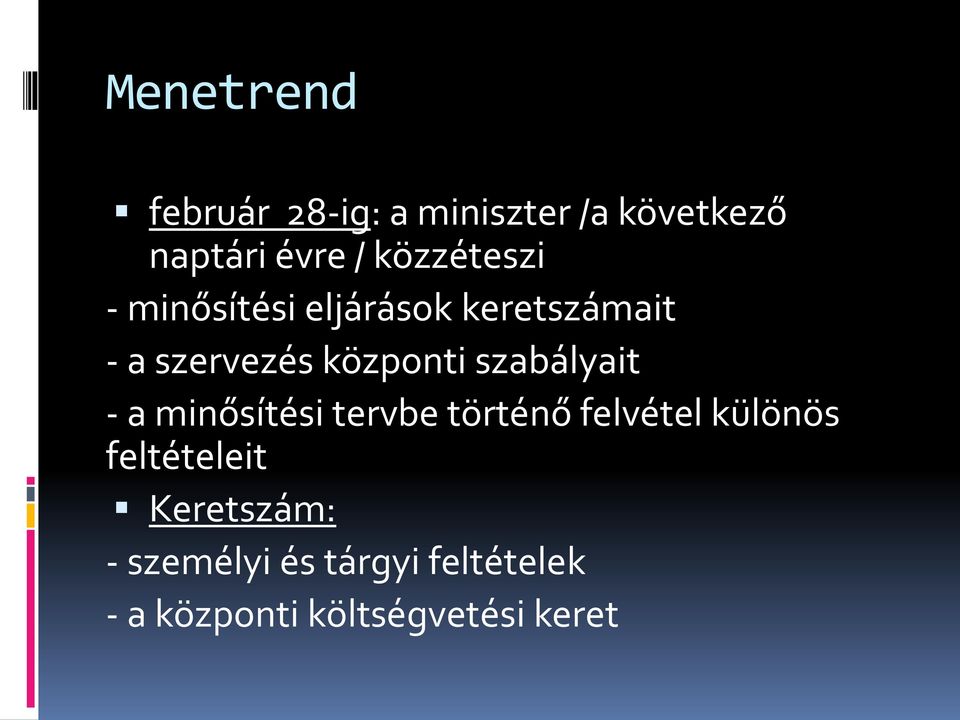 szabályait - a minősítési tervbe történő felvétel különös feltételeit