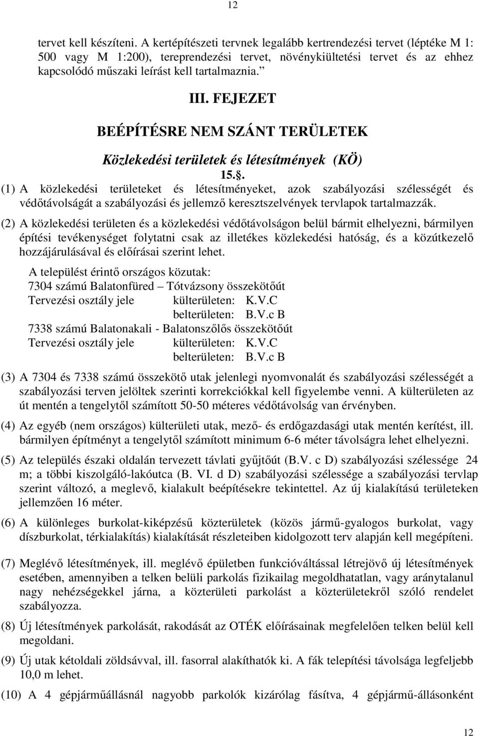 FEJEZET BEÉPÍTÉSRE NEM SZÁNT TERÜLETEK Közlekedési területek és létesítmények (KÖ) 15.