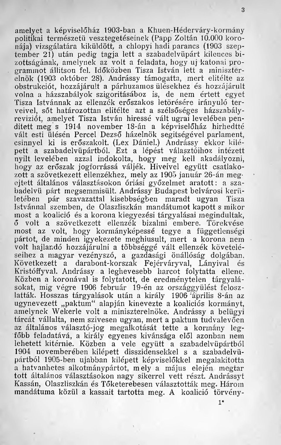 programmot állítson fel. Idközben Tisza István lett a miniszterelnök (1903 október 28).