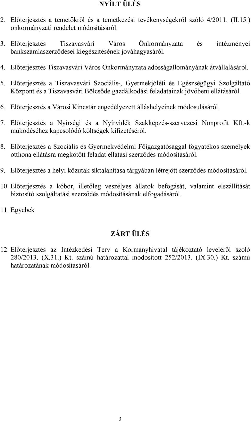 Előterjesztés Tiszavasvári Város Önkormányzata adósságállományának átvállalásáról. 5.