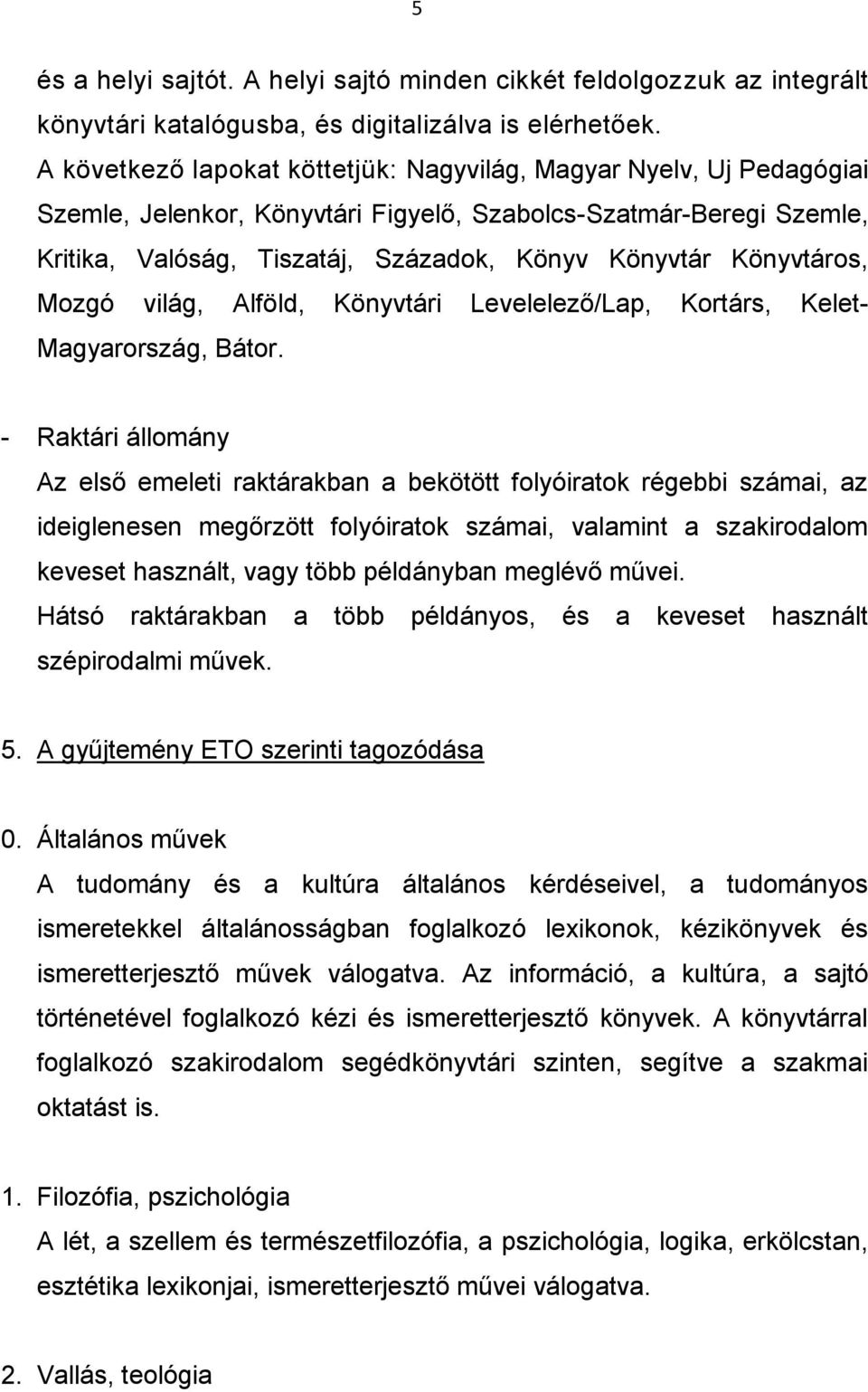 Könyvtáros, Mozgó világ, Alföld, Könyvtári Levelelező/Lap, Kortárs, Kelet- Magyarország, Bátor.