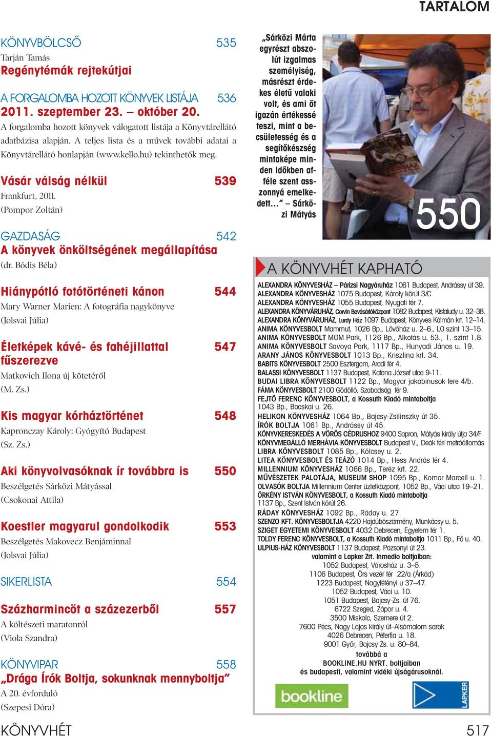 Vásár válság nélkül 539 Frankfurt, 2011. (Pompor Zoltán) GAZDASÁG 542 A könyvek önköltségének megállapítása (dr.