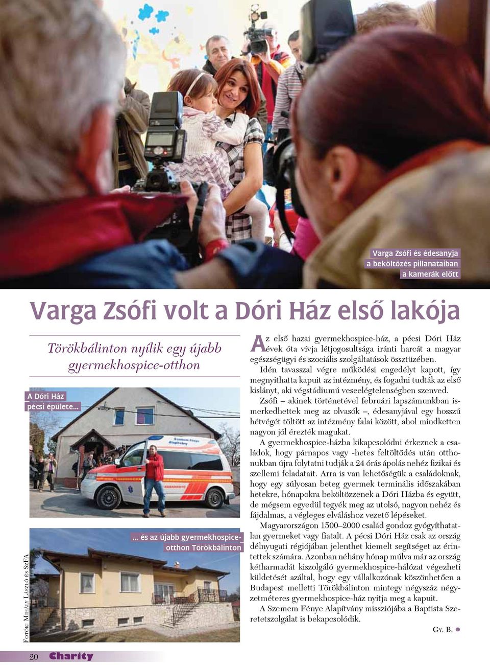iránti harcát a magyar egészségügyi és szociális szolgáltatások össztüzében.