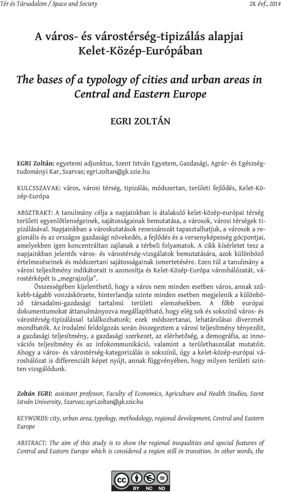 Szent István Egyetem, Gazdasági, Agrár- és Egészségtudományi Kar, Szarvas; egri.zoltan@gk.szie.