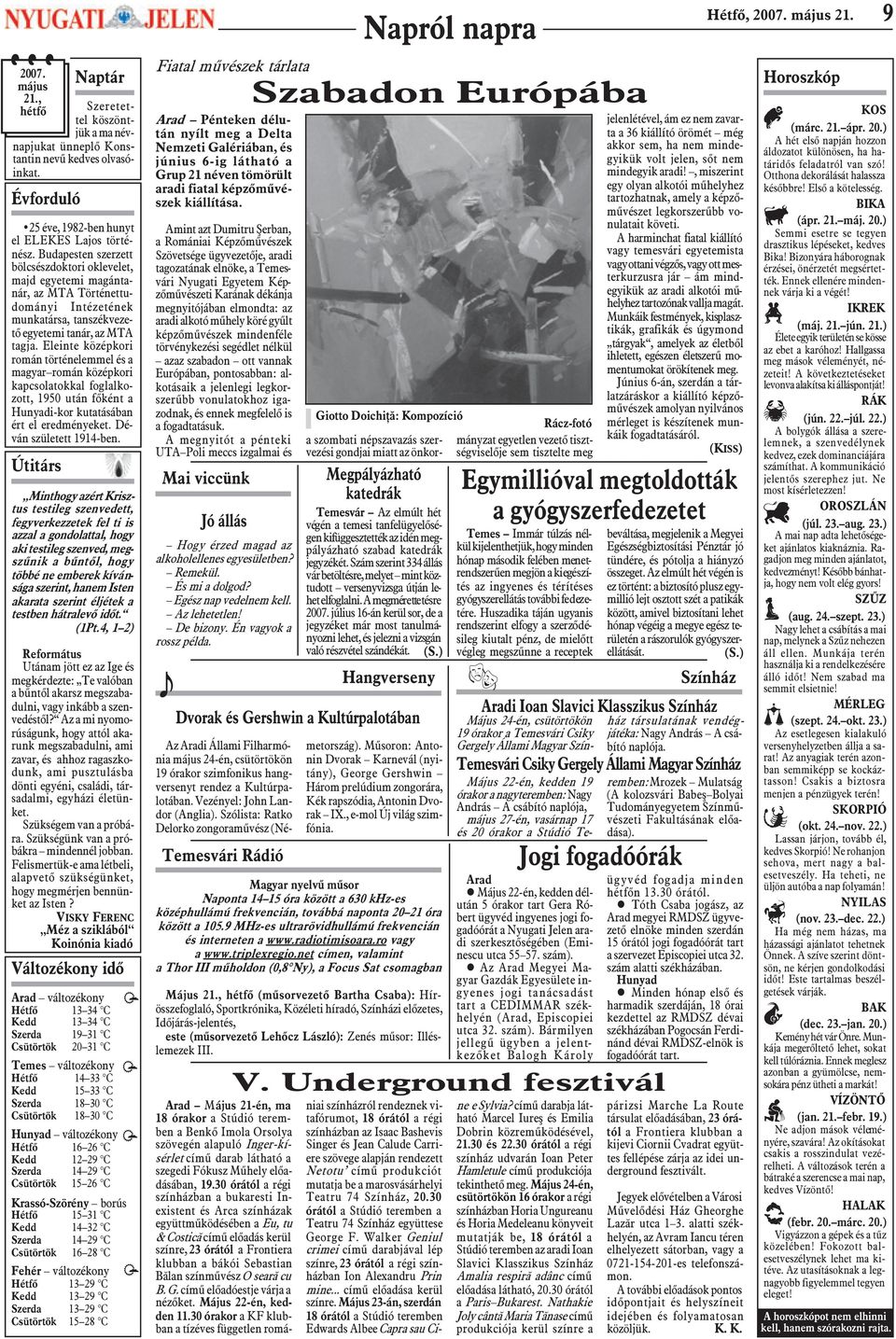 Eleinte középkori román történelemmel és a magyar román középkori kapcsolatokkal foglalkozott, 1950 után fõként a Hunyadi-kor kutatásában ért el eredményeket. Déván született 1914-ben.