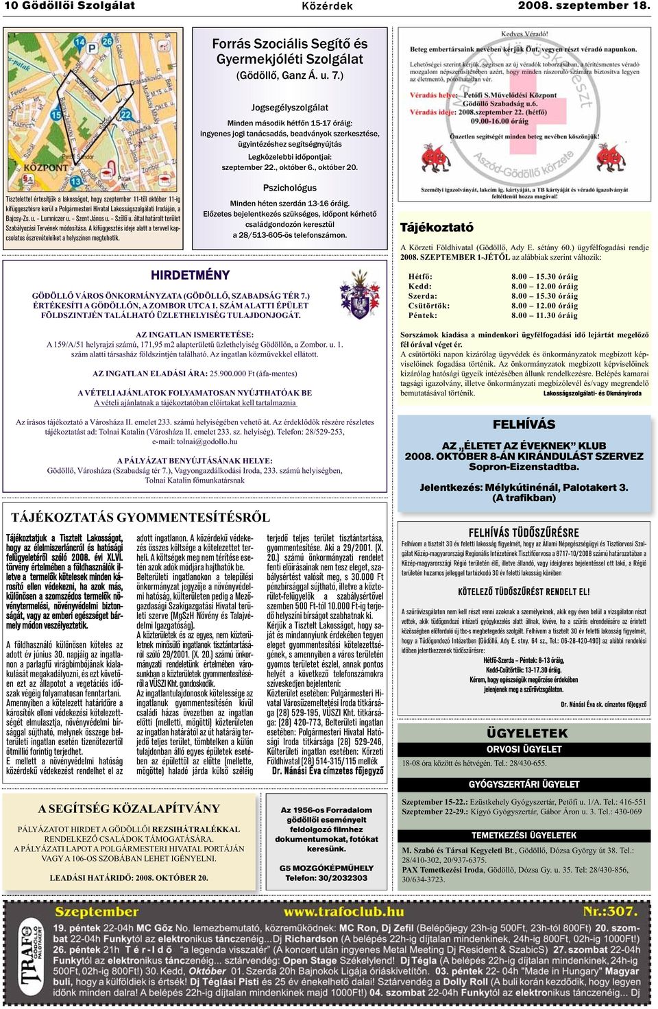 , október 20. Tisztelettel értesítjük a lakosságot, hogy szeptember 11-től október 11-ig kifüggesztésre kerül a Polgármesteri Hivatal Lakosságszolgálati Irodáján, a Bajcsy-Zs. u. Lumniczer u.