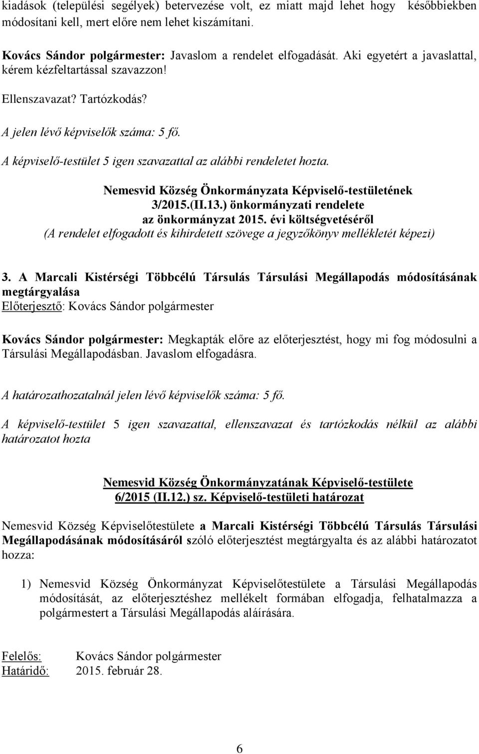 Nemesvid Község Önkormányzata Képviselő-testületének 3/2015.(II.13.) önkormányzati rendelete az önkormányzat 2015.