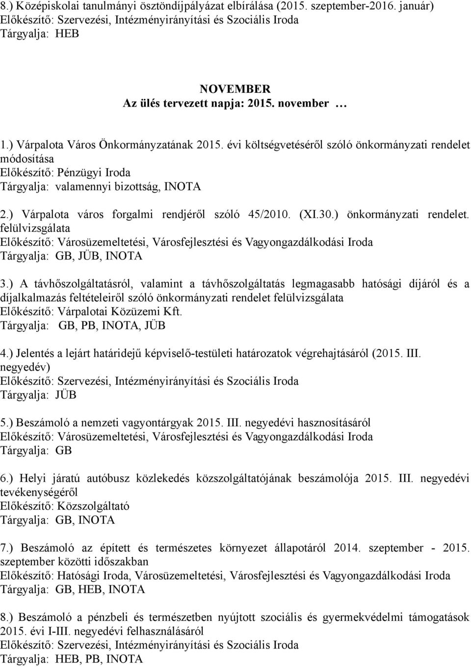 felülvizsgálata Tárgyalja: GB, JÜB, INOTA 3.