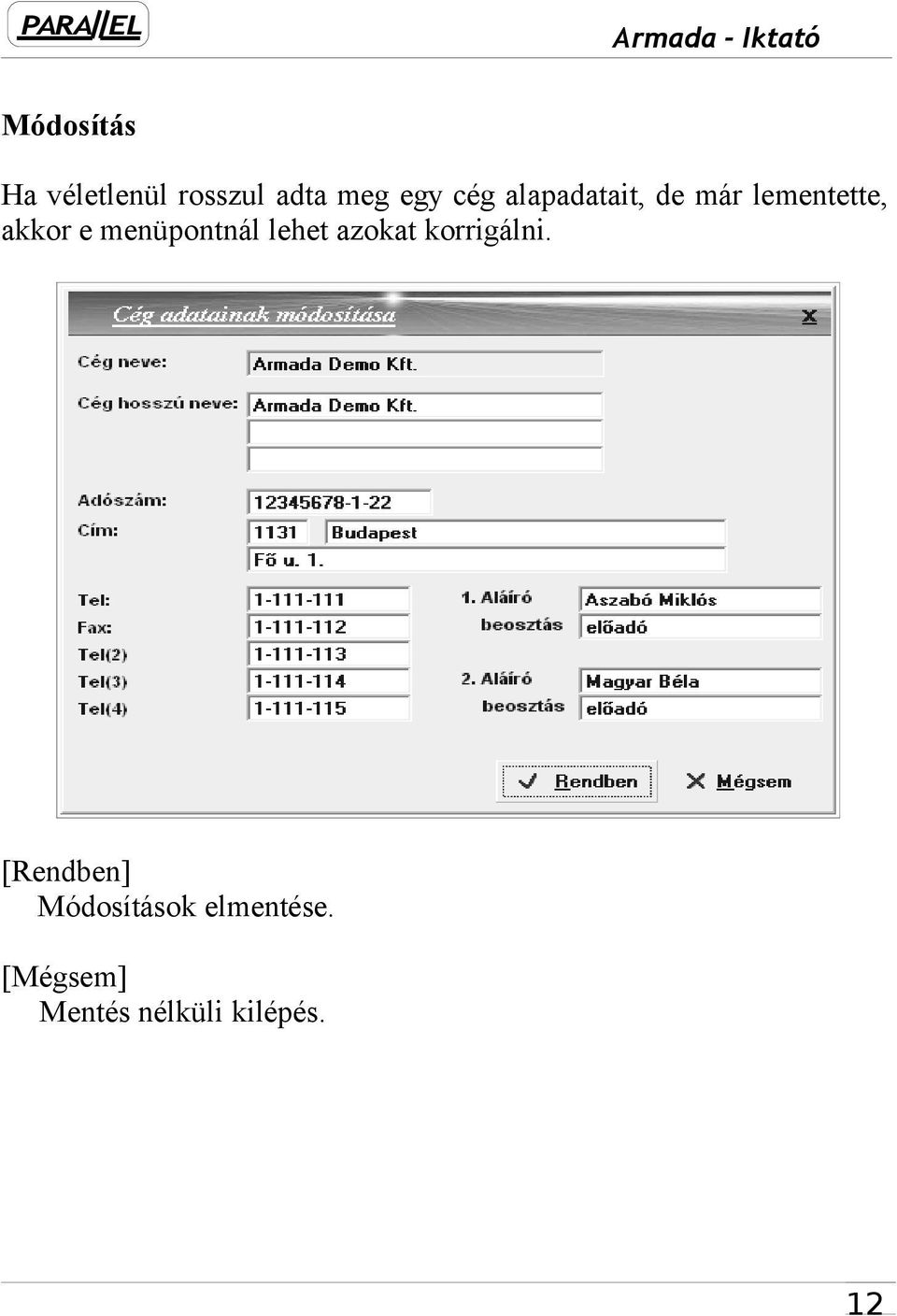 menüpontnál lehet azokat korrigálni.