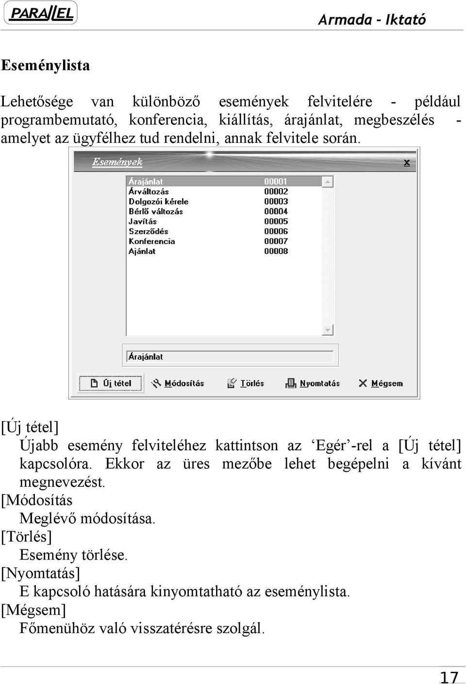 [Új tétel] Újabb esemény felviteléhez kattintson az Egér -rel a [Új tétel] kapcsolóra.