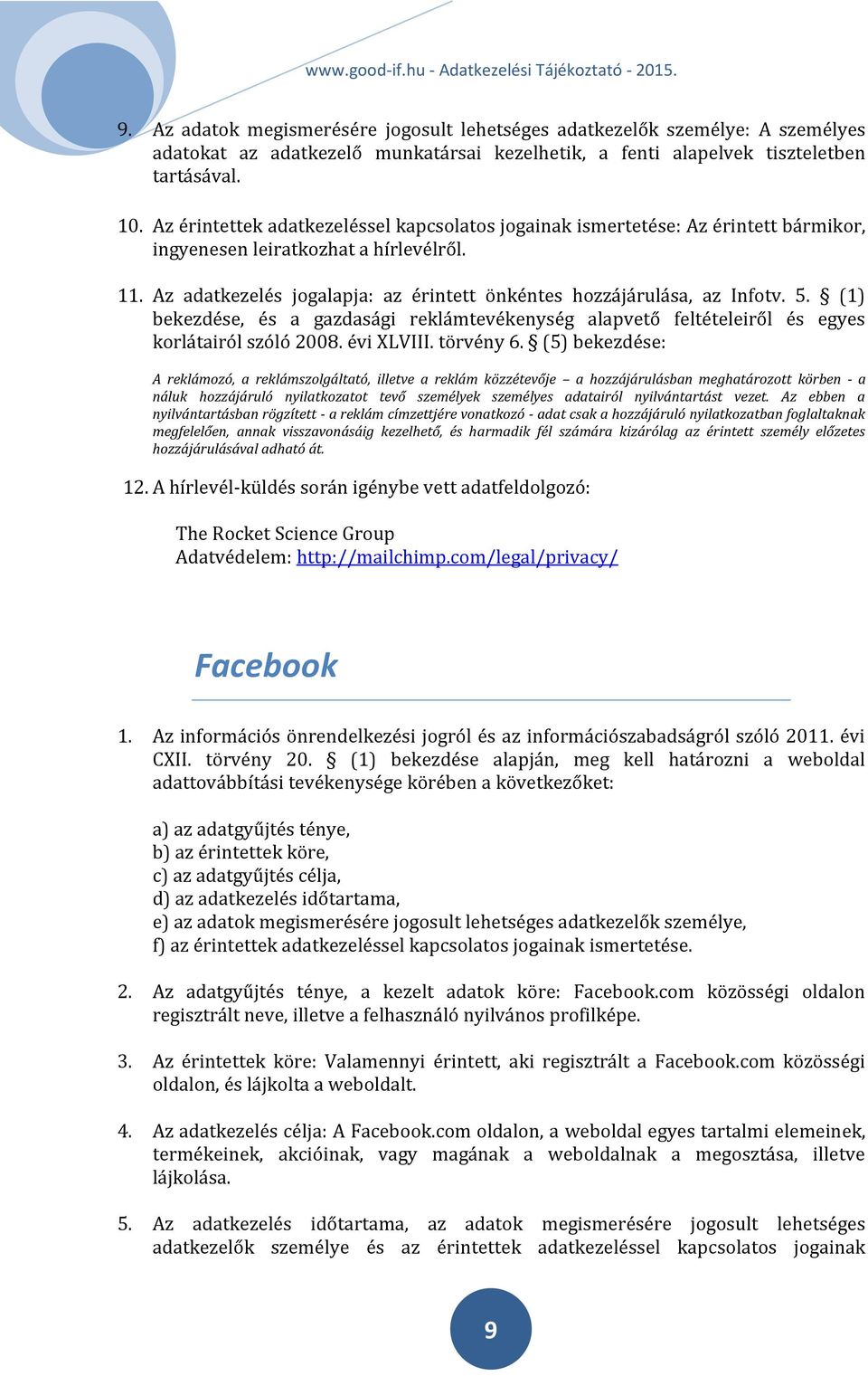 5. (1) bekezdése, és a gazdasági reklámtevékenység alapvető feltételeiről és egyes korlátairól szóló 2008. évi XLVIII. törvény 6.