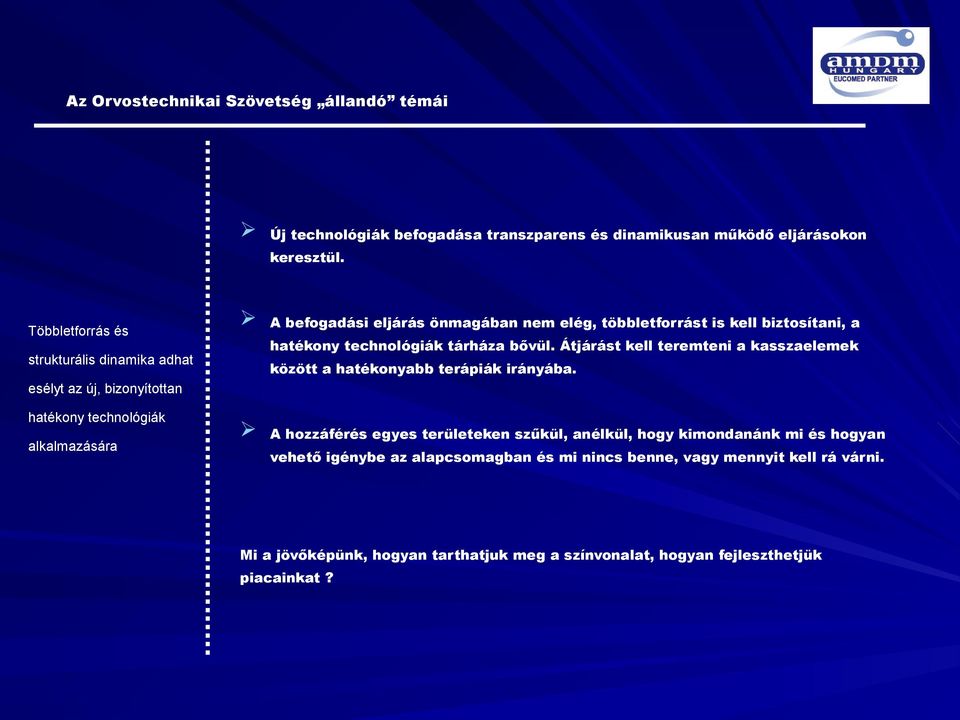 Átjárást kell teremteni a kasszaelemek strukturális dinamika adhat között a hatékonyabb terápiák irányába.