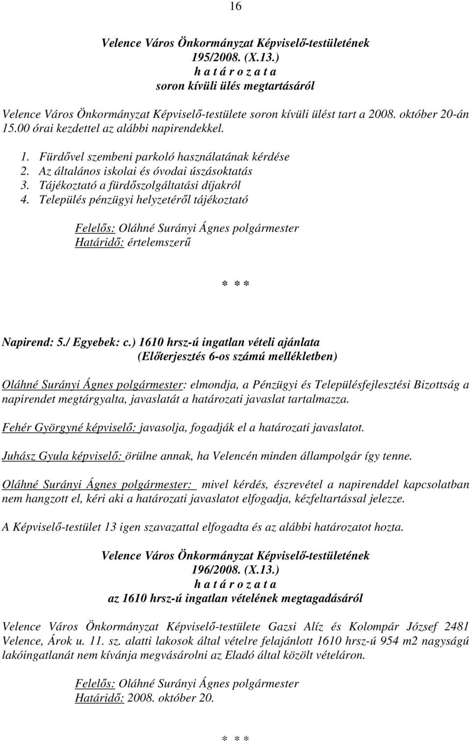 Az általános iskolai és óvodai úszásoktatás 3. Tájékoztató a fürdőszolgáltatási díjakról 4.