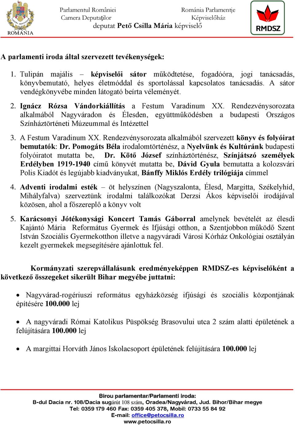 Rendezvénysorozata alkalmából Nagyváradon és Élesden, együttműködésben a budapesti Országos Színháztörténeti Múzeummal és Intézettel 3. A Festum Varadinum XX.