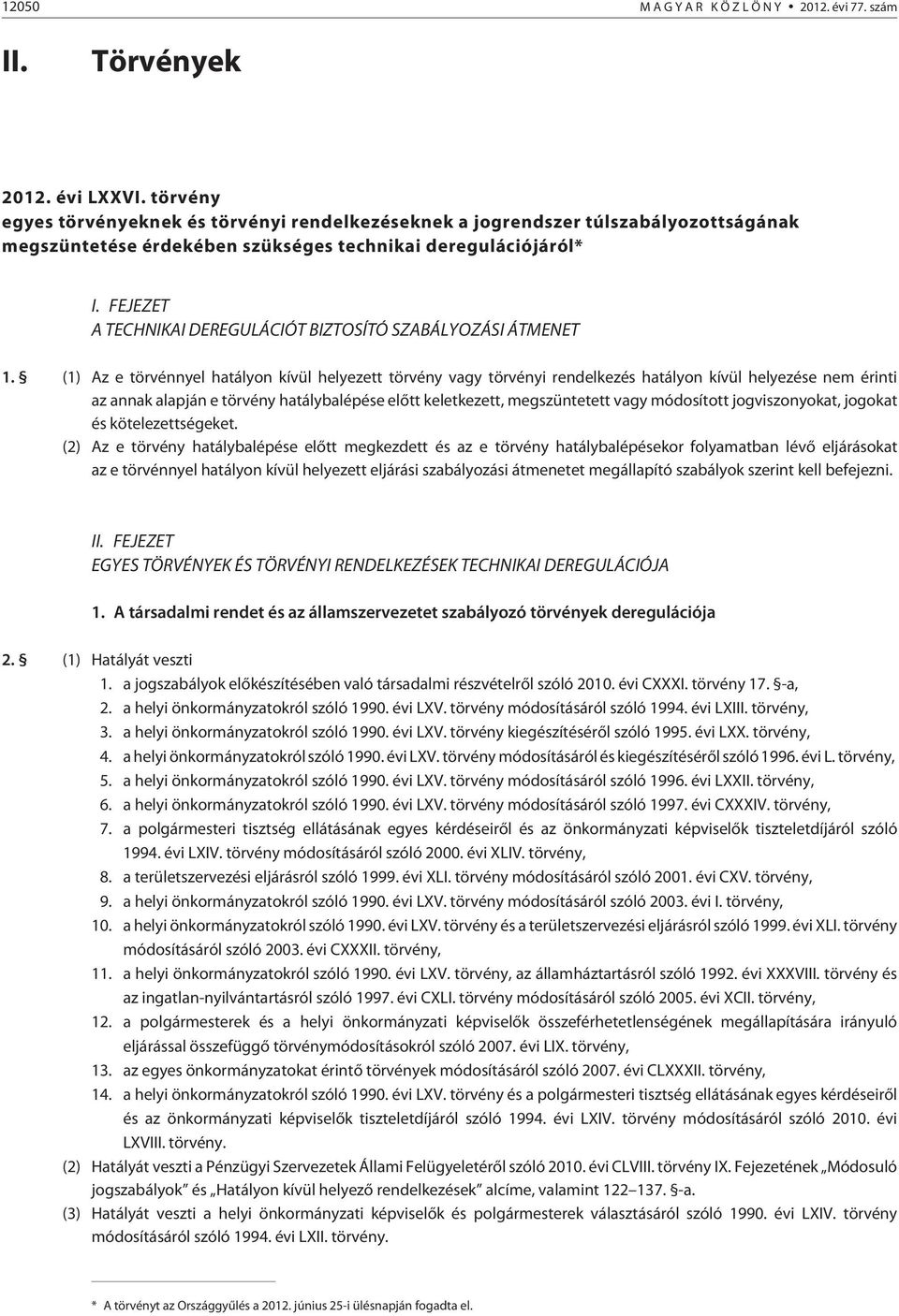 FEJEZET A TECHNIKAI DEREGULÁCIÓT BIZTOSÍTÓ SZABÁLYOZÁSI ÁTMENET 1.