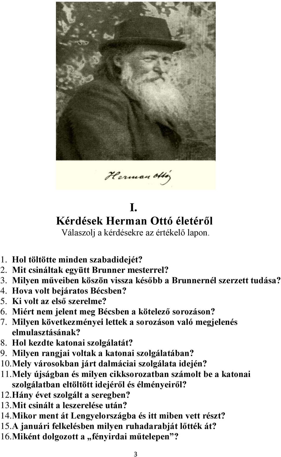 Milyen következményei lettek a sorozáson való megjelenés elmulasztásának? 8. Hol kezdte katonai szolgálatát? 9. Milyen rangjai voltak a katonai szolgálatában? 10.