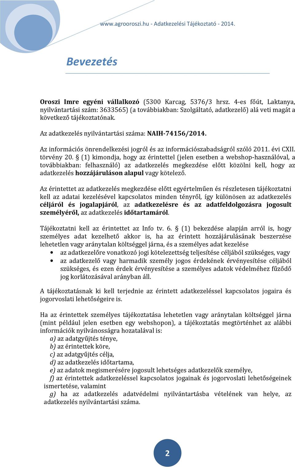 Az információs önrendelkezési jogról és az információszabadságról szóló 2011. évi CXII. törvény 20.