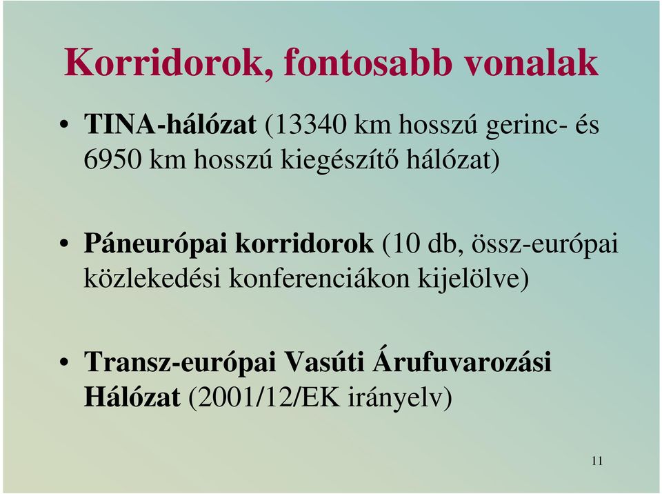 korridorok (10 db, össz-európai közlekedési konferenciákon